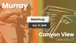 Matchup: Murray  vs. Canyon View  2018