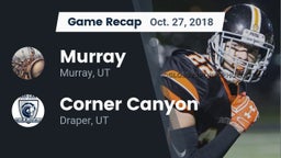 Recap: Murray  vs. Corner Canyon  2018