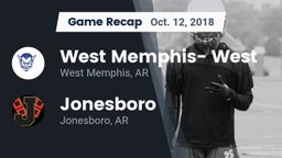Recap: West Memphis- West vs. Jonesboro  2018