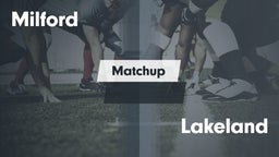 Matchup: Milford  vs. Lakeland  2016
