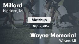 Matchup: Milford  vs. Wayne Memorial  2016