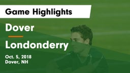 Dover  vs Londonderry Game Highlights - Oct. 5, 2018