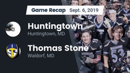 Recap: Huntingtown  vs. Thomas Stone  2019