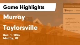 Murray  vs Taylorsville Game Highlights - Dec. 1, 2023