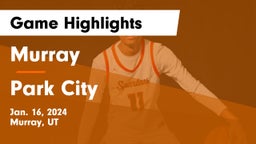 Murray  vs Park City  Game Highlights - Jan. 16, 2024