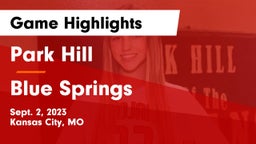 Park Hill  vs Blue Springs  Game Highlights - Sept. 2, 2023