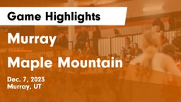 Murray  vs Maple Mountain  Game Highlights - Dec. 7, 2023