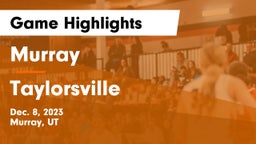 Murray  vs Taylorsville Game Highlights - Dec. 8, 2023