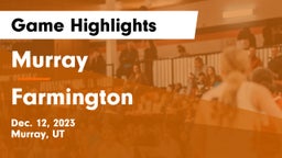 Murray  vs Farmington  Game Highlights - Dec. 12, 2023