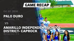 Recap: Palo Duro  vs. Amarillo Independent School District- Caprock  2016