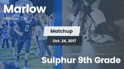 Matchup: Marlow  vs. Sulphur 9th Grade 2017