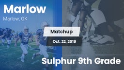 Matchup: Marlow  vs. Sulphur 9th Grade 2019