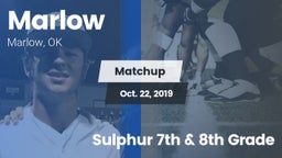 Matchup: Marlow  vs. Sulphur 7th & 8th Grade 2019