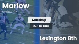 Matchup: Marlow  vs. Lexington 8th 2020