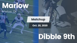 Matchup: Marlow  vs. Dibble 9th 2020