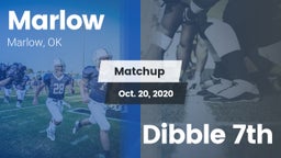 Matchup: Marlow  vs. Dibble 7th 2020