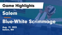 Salem  vs Blue-White Scrimmage Game Highlights - Aug. 19, 2023