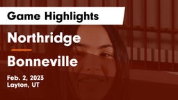 Northridge  vs Bonneville  Game Highlights - Feb. 2, 2023