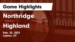 Northridge  vs Highland  Game Highlights - Feb. 23, 2023