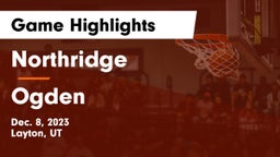 Northridge  vs Ogden  Game Highlights - Dec. 8, 2023