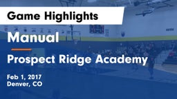 Manual  vs Prospect Ridge Academy Game Highlights - Feb 1, 2017