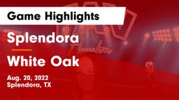 Splendora  vs White Oak  Game Highlights - Aug. 20, 2022