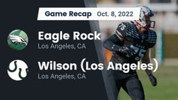 Recap: Eagle Rock  vs. Wilson  (Los Angeles) 2022