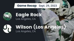 Recap: Eagle Rock  vs. Wilson  (Los Angeles) 2023