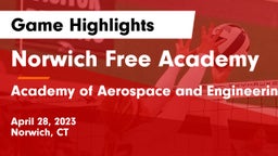 Norwich Free Academy vs Academy of Aerospace and Engineering International Game Highlights - April 28, 2023