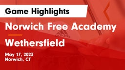 Norwich Free Academy vs Wethersfield  Game Highlights - May 17, 2023