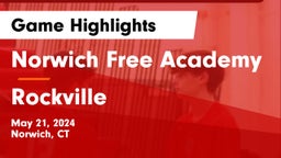 Norwich Free Academy vs Rockville  Game Highlights - May 21, 2024