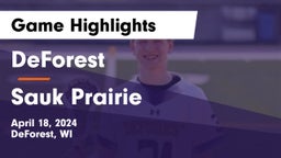 DeForest  vs Sauk Prairie  Game Highlights - April 18, 2024