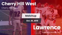 Matchup: Cherry Hill West vs. Lawrence  2019