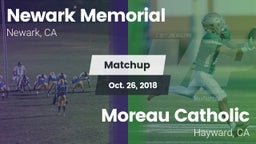 Matchup: Newark Memorial vs. Moreau Catholic  2018