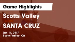 Scotts Valley  vs SANTA CRUZ Game Highlights - Jan 11, 2017