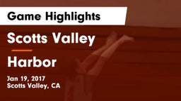Scotts Valley  vs Harbor  Game Highlights - Jan 19, 2017