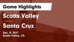 Scotts Valley  vs Santa Cruz  Game Highlights - Dec. 8, 2017