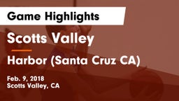 Scotts Valley  vs Harbor (Santa Cruz CA) Game Highlights - Feb. 9, 2018