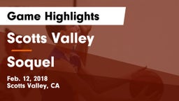Scotts Valley  vs Soquel  Game Highlights - Feb. 12, 2018
