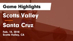Scotts Valley  vs Santa Cruz  Game Highlights - Feb. 14, 2018