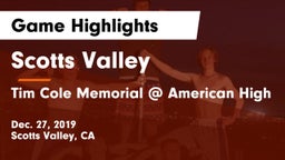 Scotts Valley  vs Tim Cole Memorial @ American High Game Highlights - Dec. 27, 2019