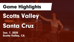 Scotts Valley  vs Santa Cruz  Game Highlights - Jan. 7, 2020