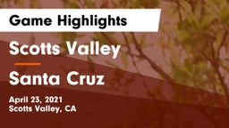 Scotts Valley  vs Santa Cruz  Game Highlights - April 23, 2021