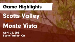 Scotts Valley  vs Monte Vista  Game Highlights - April 26, 2021