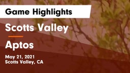 Scotts Valley  vs Aptos Game Highlights - May 21, 2021