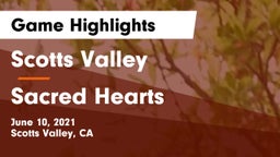 Scotts Valley  vs Sacred Hearts Game Highlights - June 10, 2021