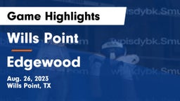 Wills Point  vs Edgewood  Game Highlights - Aug. 26, 2023