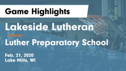 Lakeside Lutheran  vs Luther Preparatory School Game Highlights - Feb. 21, 2020
