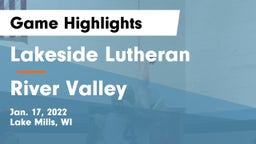Lakeside Lutheran  vs River Valley  Game Highlights - Jan. 17, 2022