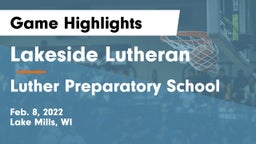 Lakeside Lutheran  vs Luther Preparatory School Game Highlights - Feb. 8, 2022